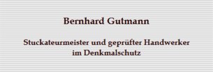 Stuckateur Berlin: Handwerksmeister Bernhard Gutmann